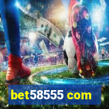 bet58555 com